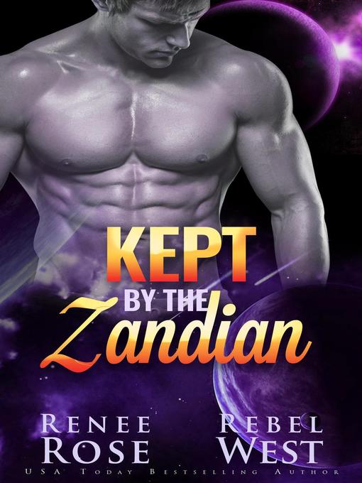 Title details for Kept by the Zandian by Renee Rose - Available